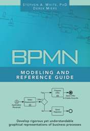 BPMN Modeling and Reference Guide